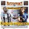 PRIMA PAGINA - Tuttosport: "Colpo & colpaccio"