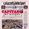 PRIMA PAGINA - Gazzetta dello Sport: "Capitano per sempre"