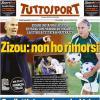 PRIMA PAGINA - Tuttosport: "Zizou: non ho rimorsi"