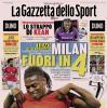 PRIMA PAGINA – La Gazzetta dello Sport: "Milan fuori in 4"