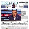 PRIMA PAGINA - Corriere di Bergamo:  Sarri: «Sogno un’Atalanta tanto forte da vincere un trofeo»