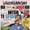 PRIMA PAGINA – La Gazzetta dello Sport: "Inter ti sfido"