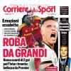 PRIMA PAGINA - Corriere dello Sport: "Roba da grandi"