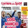 PRIMA PAGINA - Corriere dello Sport: "Così, Mancio, così!"