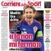 PRIMA PAGINA - Corriere dello Sport: Modric tira dritto: "Io non mi fermo"