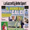 PRIMA PAGINA - Gazzetta dello Sport: "Il Mondiale preso a calci"
