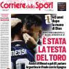 PRIMA PAGINA – Corriere dello Sport: "È stata la testa del Toro"