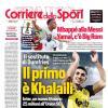 PRIMA PAGINA - Corriere dello Sport: "Il primo è Khalaili"