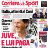 PRIMA PAGINA - Corriere dello Sport: "Juve, e lui paga"