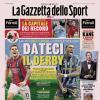 PRIMA PAGINA – La Gazzetta dello Sport: "Dateci il derby"