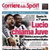 PRIMA PAGINA - Corriere dello Sport: "Lucio chiama Juve"
