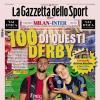 PRIMA PAGINA - Gazzetta dello Sport:  "100 di questi derby"