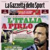 PRIMA PAGINA – La Gazzetta dello Sport: "L'Italia a Pirlo"