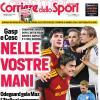 PRIMA PAGINA - Gazzetta dello Sport: "Nelle vostre mani"