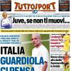 PRIMA PAGINA – Tuttosport: "Italia Guardiola ci pensa"