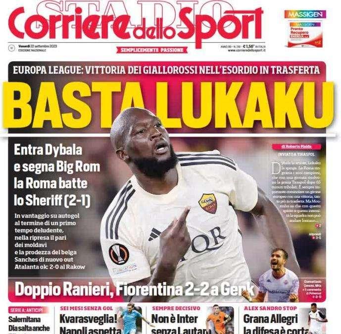 Il Corriere dello Sport apre: "Basta Lukaku". Roma, esordio trionfante in Europa League