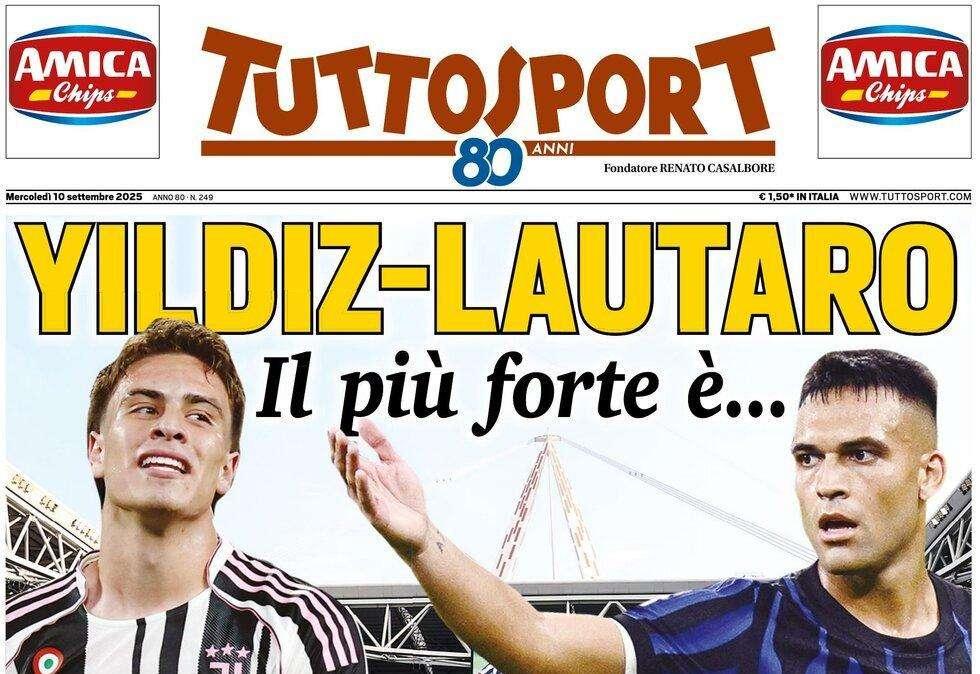 PRIMA PAGINA - TuttoSport: "Yildiz - Lautaro. Il più forte è..."