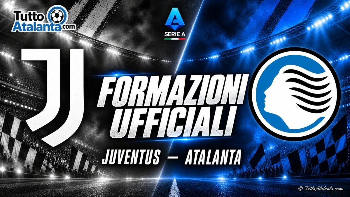 Juventus-Atalanta, le formazioni ufficiali