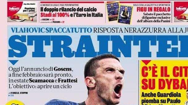 PRIMA PAGINA - "StraInter. Oggi Gosens, in estate Scamacca e Frattesi"