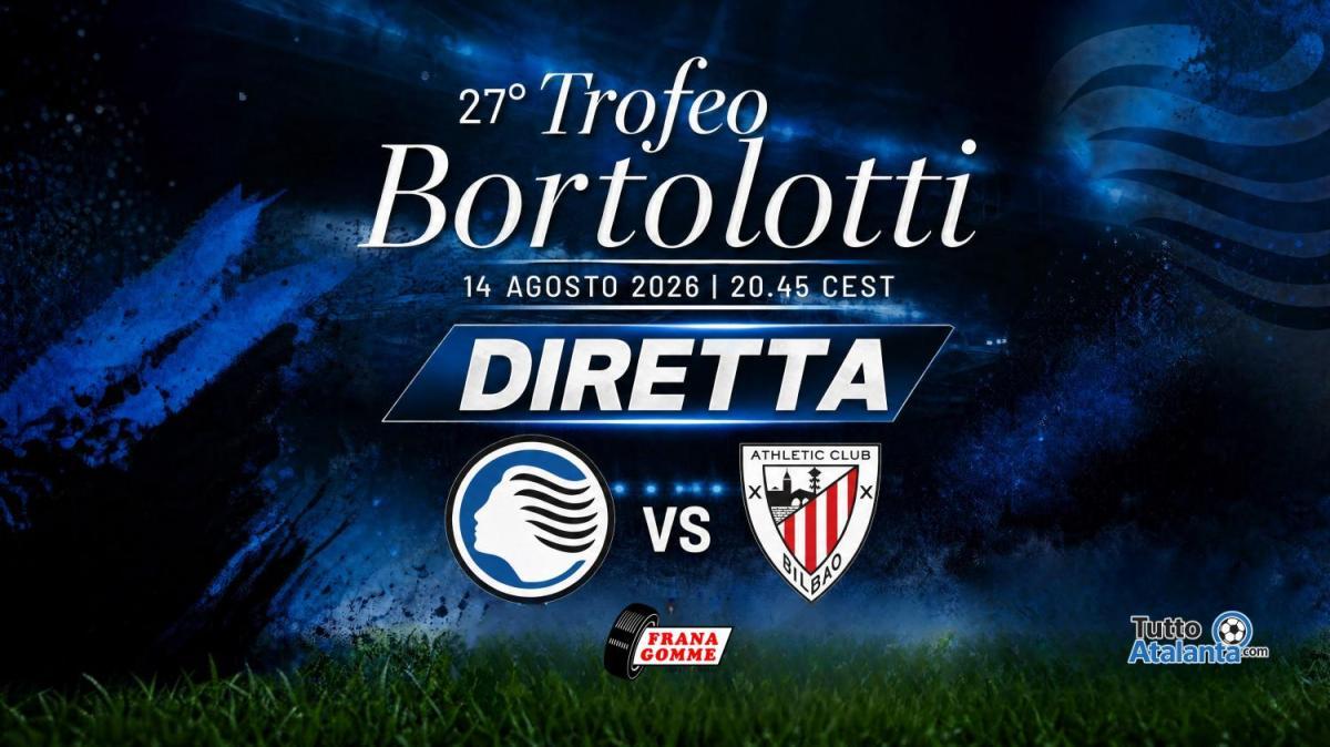 DIRETTA TROFEO BORTOLOTTI / ATALANTA-ATHLETIC CLUB Frana Gomme Madone, calcio d'inizio ore 20,45