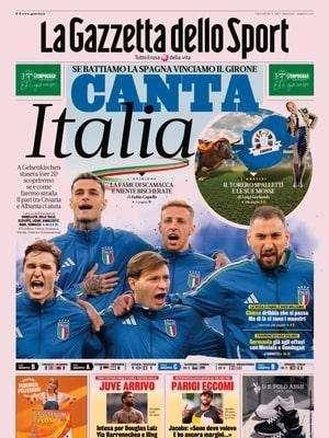 La Gazzetta dello Sport apre: "Canta Italia: se battiamo la Spagna siamo primi nel girone"