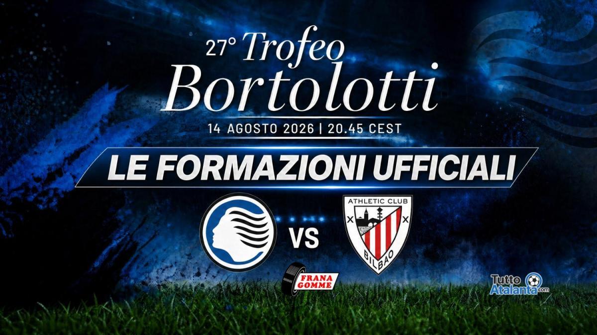 Trofeo Bortolotti / Atalanta-Athletic Club, le probabili formazioni