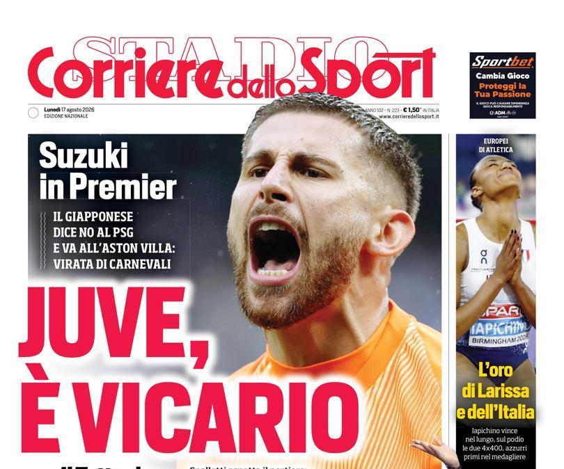 PRIMA PAGINA - Corriere dello Sport: "Juve, è Vicario"
