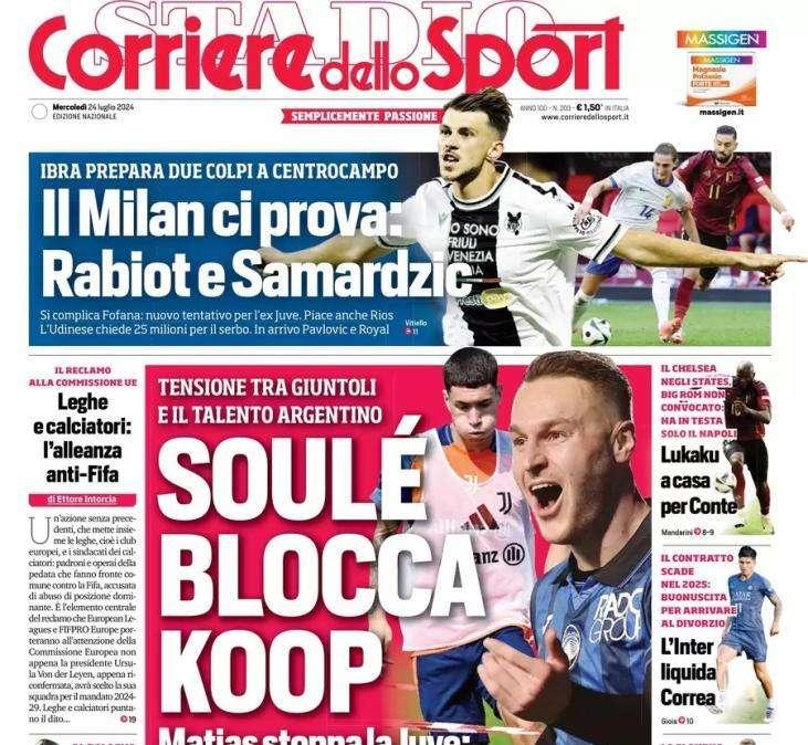 Il Corriere dello Sport apre: "Soule blocca Koop, il Milan ci prova per Samardzic e Rabiot"