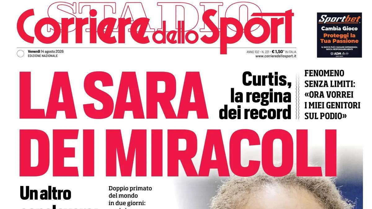 PRIMA PAGINA – Corriere dello Sport: "La Sara dei miracoli"