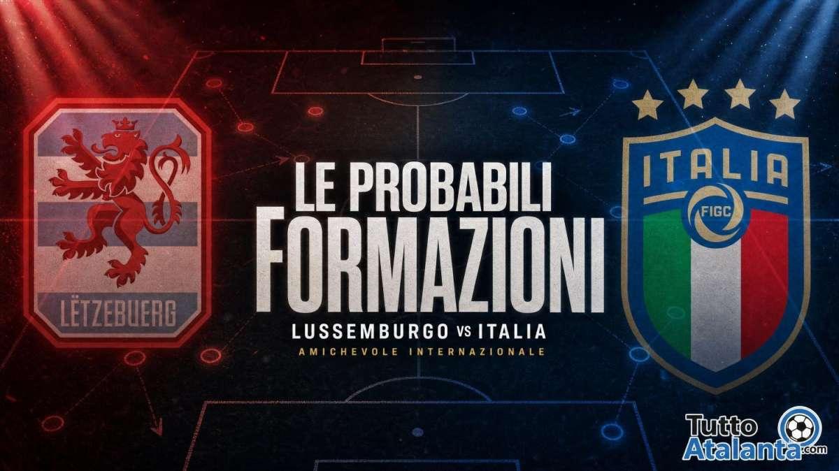 Amichevole / Lussemburgo-Italia, le probabili formazioni