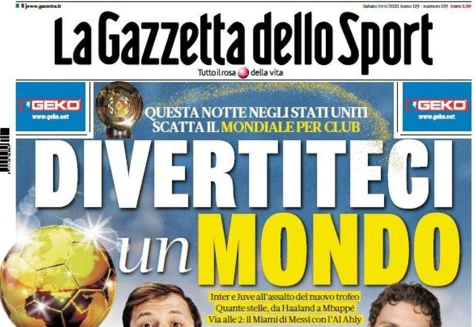 PRIMA PAGINA - La Gazzetta dello Sport: "Divertiteci un mondo"