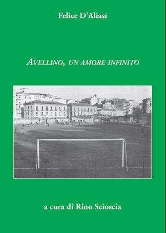 "Avellino, un amore infinito", recensione di Maurizio Longhi