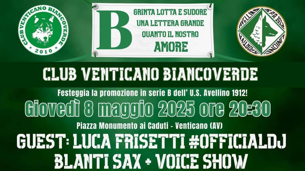 I festeggiamenti per la B proseguono: giovedì 8 maggio festa al Club Venticano Biancoverde