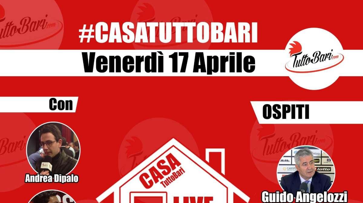 #CasaTuttoBari - Alle 16 in diretta. Ospiti, gli ex Angelozzi e Doronzo. Segui qui il programma...