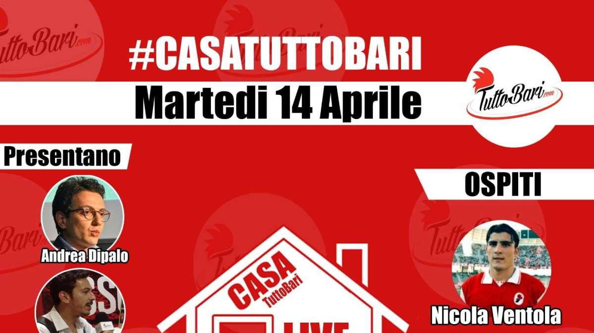 #CasaTuttoBari - Alle 16 in diretta. Ospiti, l'ex Ventola e Uccio De Santis