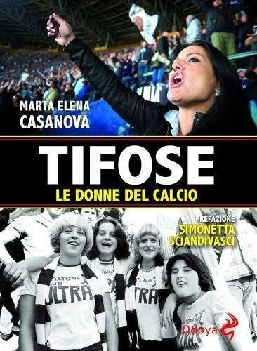 Tifose: le donne del calcio di Marta Elena Casanova