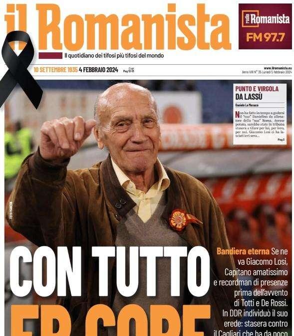 Il Romanista - Con tutto er core. Se ne va Giacomo Losi, bandiera eterna. Ranieri punta subito su Mina