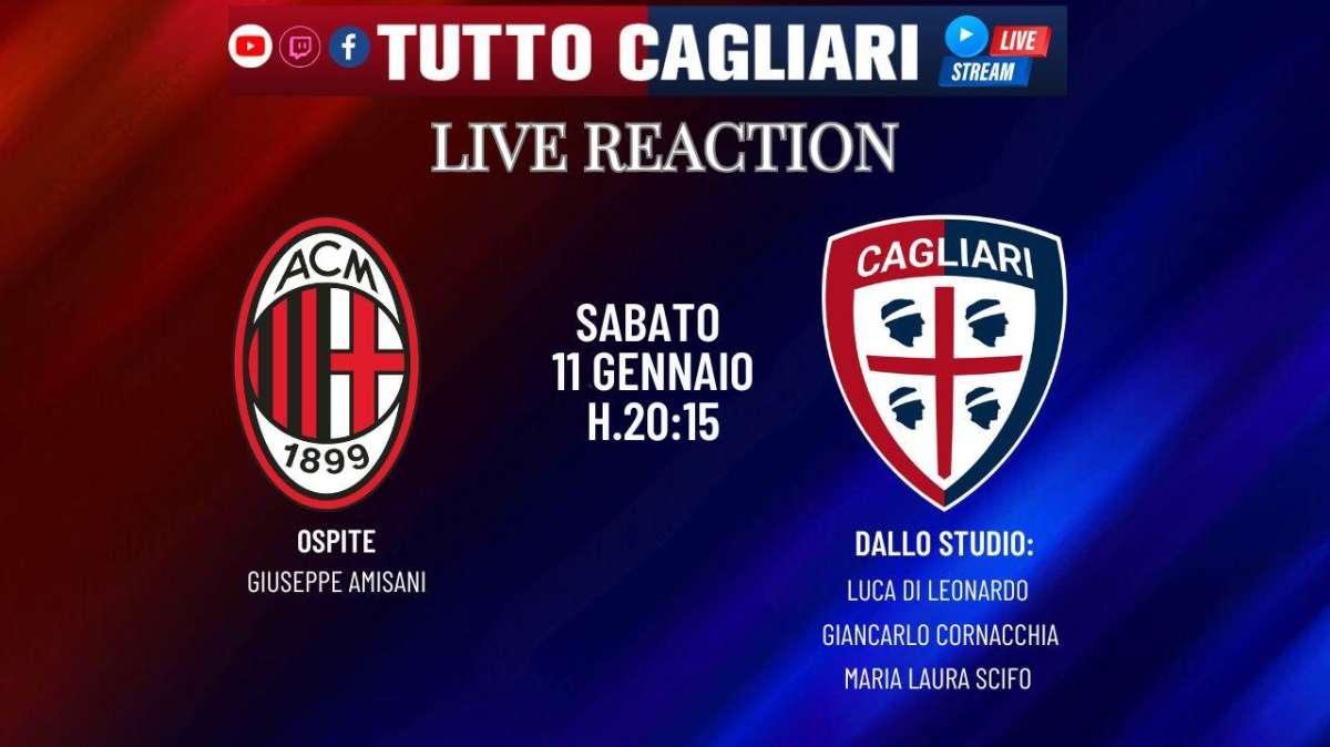Tuttocagliari Live: Dalle 20:15 Live Reaction Milan-Cagliari
