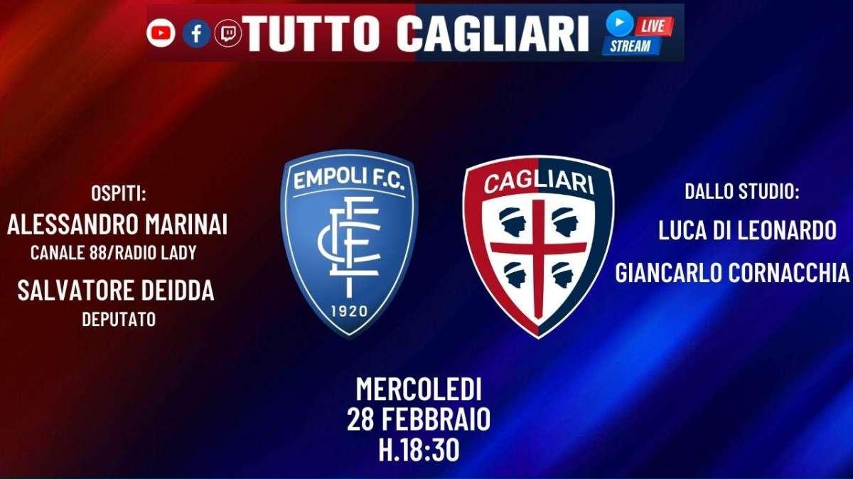 Tuttocagliari Live: Parliamo di Empoli-Cagliari con Alessandro Marinai e Salvatore Deidda