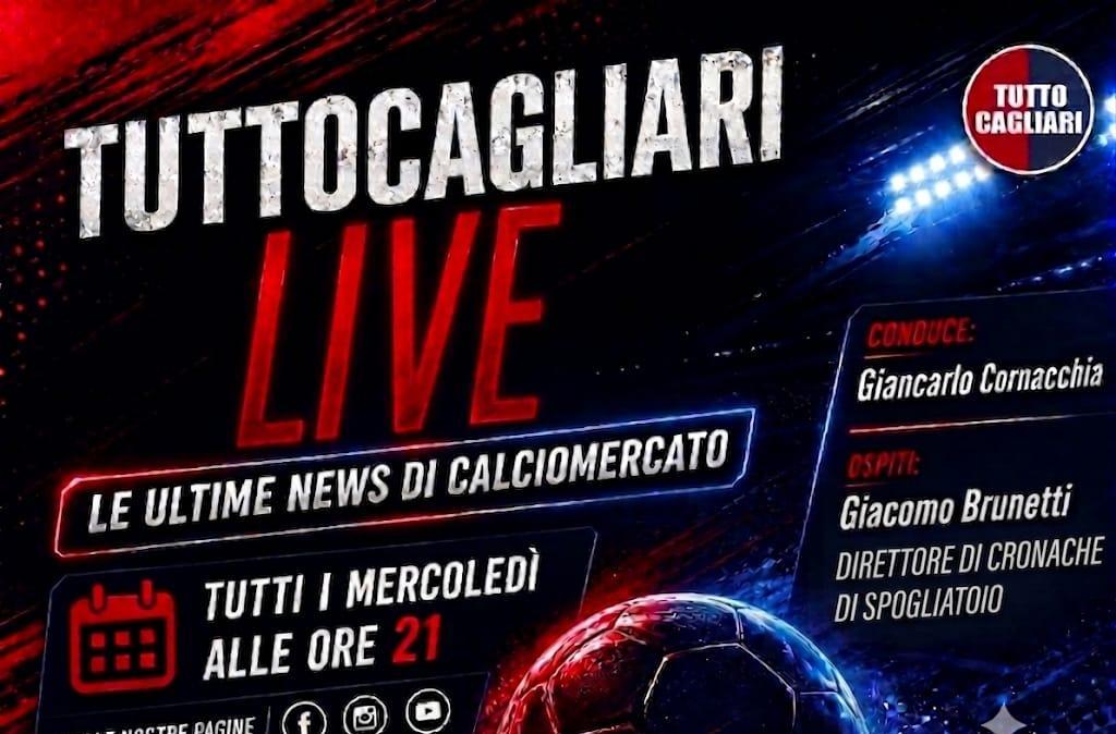 TuttoCagliari Live - Focus sul mercato rossoblù con il collega Giacomo Brunetti