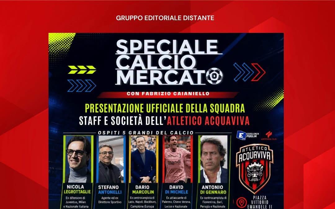 Questa sera ‘Speciale Calciomercato’ in diretta da Piazza Vittorio Emanuele ad Acquaviva