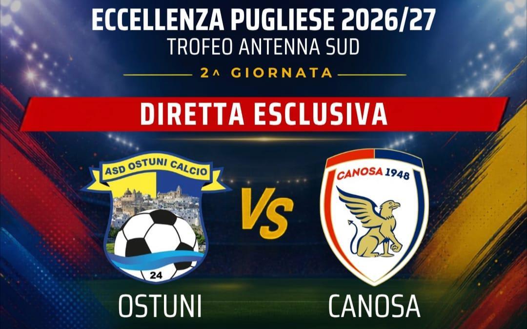 Eccellenza Pugliese, Trofeo “Antenna Sud”: Ostuni-Canosa in diretta esclusiva