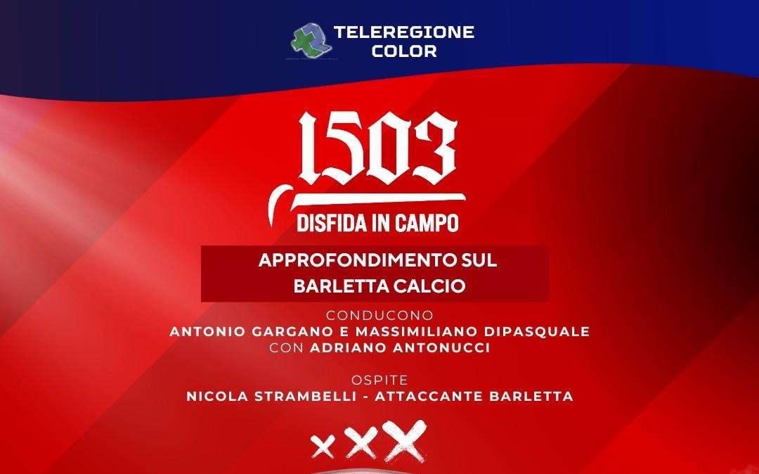 Mondo Barletta, stasera 1503-Disfida su Teleregione: ore 19 con Strambelli