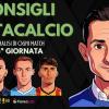 Fantacalcio, Chi Schierare per la 6ª giornata ? I nostri consigli