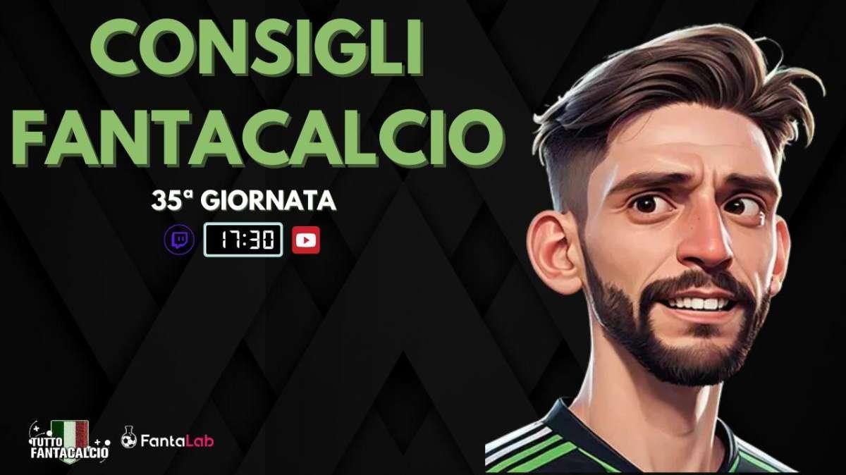 TWITCH - LIVE dalle 17:30 fantaconsigli 35ª giornata 