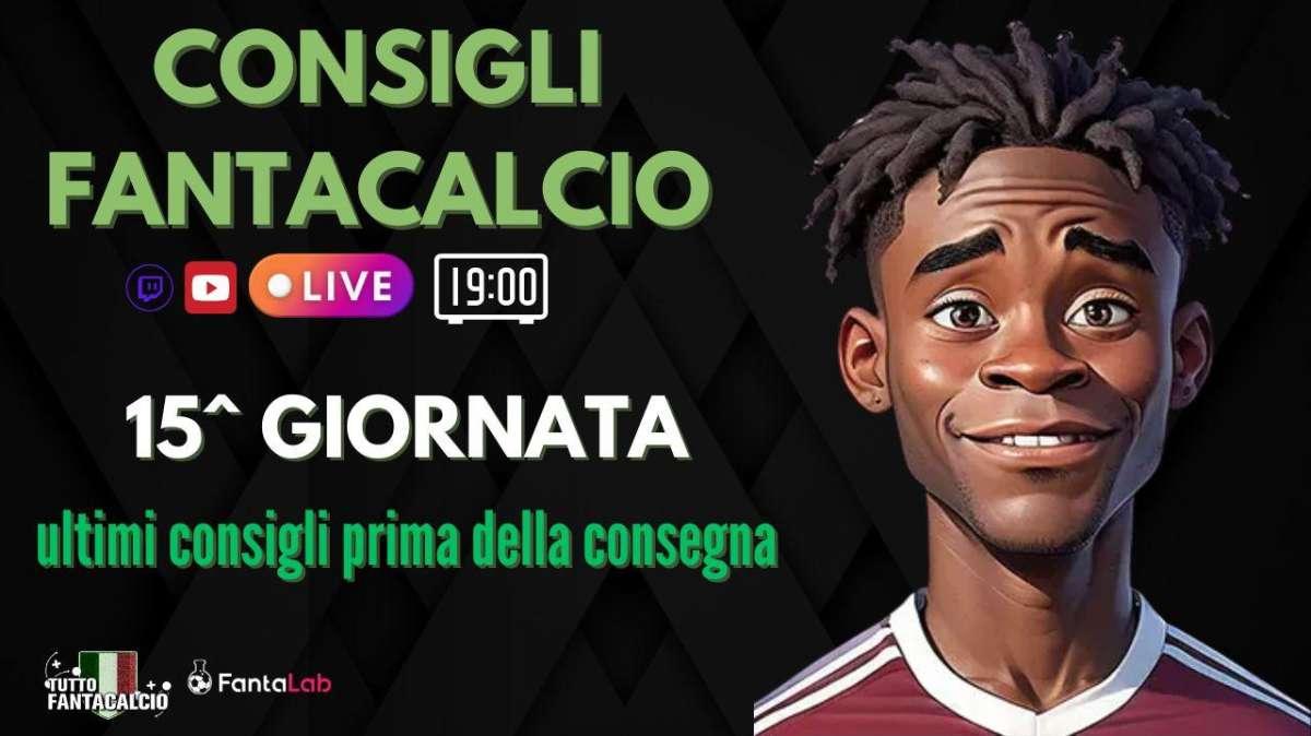 TWITCH - Dalle 19:00 ultimi fantaconsigli 15^ giornata + ufficiali
