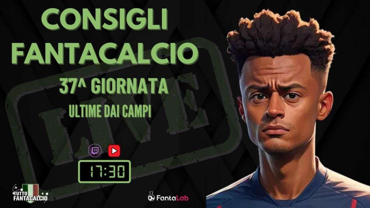 TWITCH - Dalle 17:30 Fantaconsigli 37^ giornata 