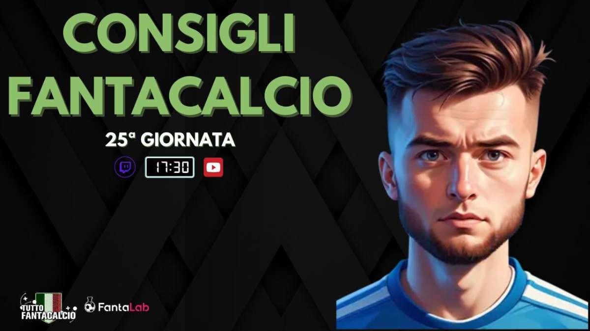TWITCH - LIVE dalle 17:30 ultimi fantaconsigli 25ª giornata 