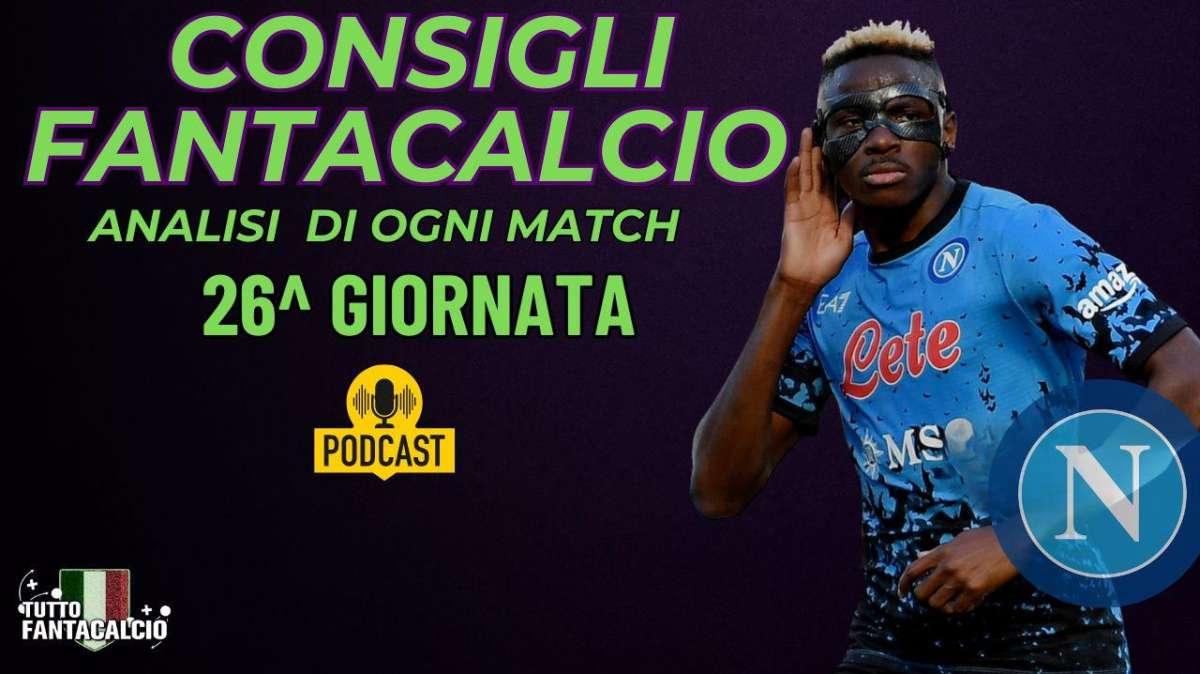 Fantacalcio- PODCAST:  i consigliati per la 26^ giornata