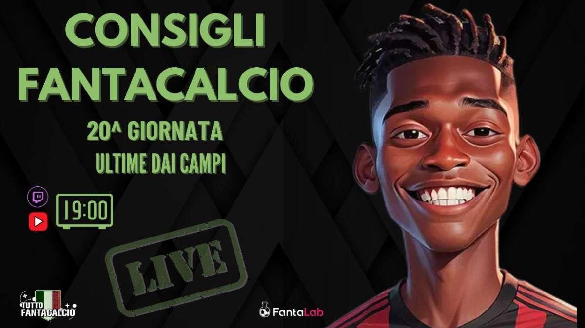 TWITCH - Dalle 19:00 gli ultimi fantaconsigli 20^ giornata 